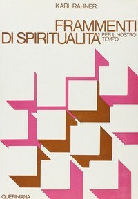 Frammenti di spiritualit&agrave; per il nostro tempo. Prospettive della fede