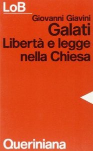 Galati. Libert&agrave; e legge nella Chiesa