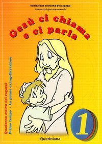 Ges&ugrave; ci chiama e ci parla. Quaderno attivo dei ragazzi. Vol. 1