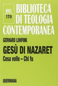 Ges&ugrave; di Nazaret. Cosa volle? Chi fu?