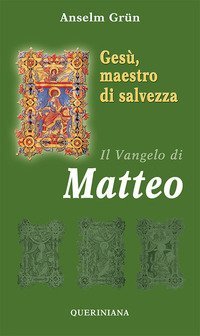 Ges&ugrave;, maestro di salvezza - Il Vangelo di Matteo