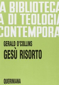 Ges&ugrave; risorto. Un'indagine biblica, storica e teologica sulla risurrezione di Cristo