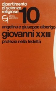 Giovanni XXIII. Profezia nella fedelt&agrave;