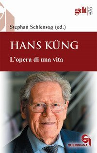 Hans K&uuml;ng. L'opera di una vita