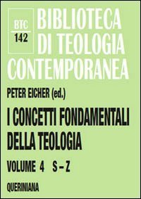 I concetti fondamentali della teologia. Vol. 4: S-Z. - S-Z