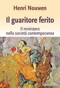 Il guaritore ferito. Il ministero nella societ&agrave; contemporanea