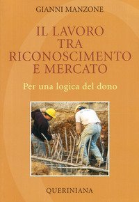 Il lavoro tra riconoscimento e mercato per una logica del dono