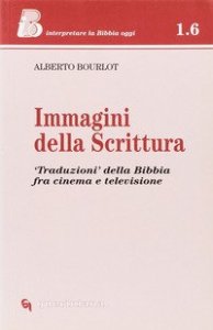 Immagini della Scrittura. &laquo;Traduzioni&raquo; della Bibbia tra cinema e televisione