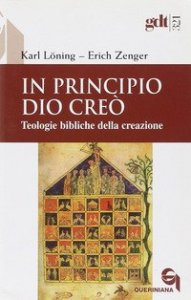 In principio Dio cre&ograve;. Teologie bibliche della creazione