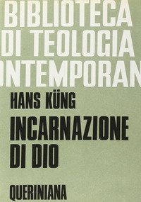 Incarnazione di Dio. Introduzione al pensiero teologico di Hegel, prolegomeni ad una futura cristologia