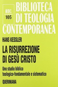 La risurrezione di Ges&ugrave; Cristo. Uno studio biblico, teologico-fondamentale e sistematico