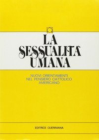 La sessualit&agrave; umana. Nuovi orientamenti nel pensiero cattolico americano