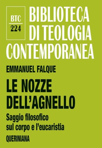 Le nozze dell'agnello. Saggio filosofico sul corpo e l'eucaristia