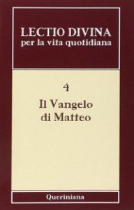 Lectio divina per la vita quotidiana. Vol. 4: Il vangelo di Matteo. - Il vangelo di Matteo