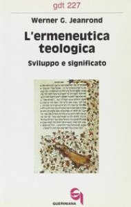 L'ermeneutica teologica. Sviluppo e significato
