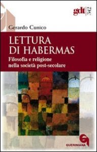 Lettura di Habermas - Filosofia e religione nella societ&agrave; post-secolare