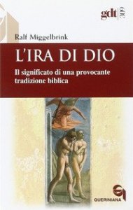 L'ira di Dio - Il significato di una provocante tradizione biblica