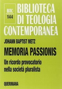 Memoria passionis - Un ricordo provocatorio nella societ&agrave; pluralista