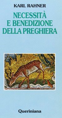 Necessit&agrave; e benedizione della preghiera