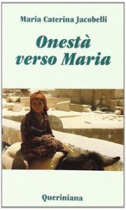 Onest&agrave; verso Maria. Considerazioni sui testi mariani del primo millennio