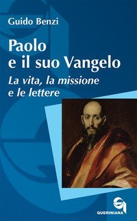 Paolo e il suo Vangelo. La vita, la missione e le lettere