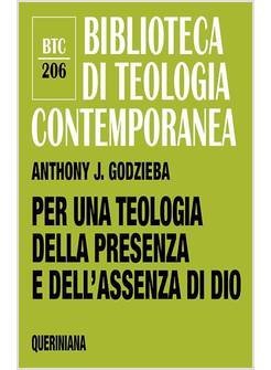 Per una teologia della presenza e dell'assenza di Dio