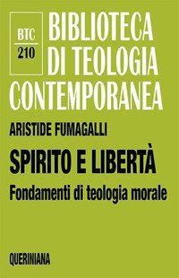 Spirito e libert&agrave;. Fondamenti di teologia morale