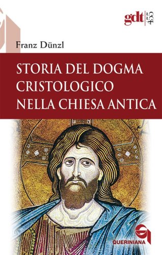 Storia del dogma cristologico nella Chiesa antica