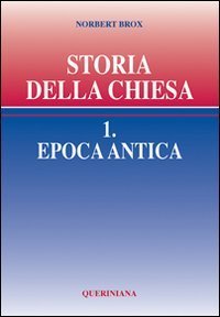 Storia della Chiesa. Vol. 1: Epoca antica. - Epoca antica