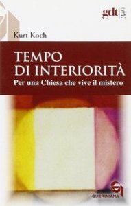 Tempo di interiorit&agrave;. Per una chiesa che vive il mistero