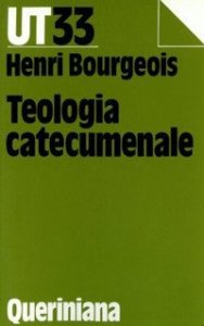 Teologia catecumenale. A proposito della &laquo;Nuova&raquo; evangelizzazione