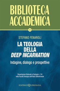 Teologia Della Deep Incarnation. Indagine, Dialogo E Prospettive (titolo Venduto Esclusivamente ...