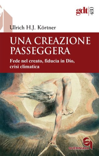Una creazione passeggera. Fede nel creato, fiducia in Dio, crisi climatica