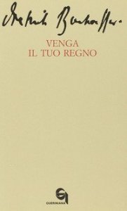 Venga il tuo regno&shy;Le dieci parole del Signore: prima tavola. La preghiera della comunit&agrave; per l'avvento del regno di Dio sulla terra&shy;Interpretazione...