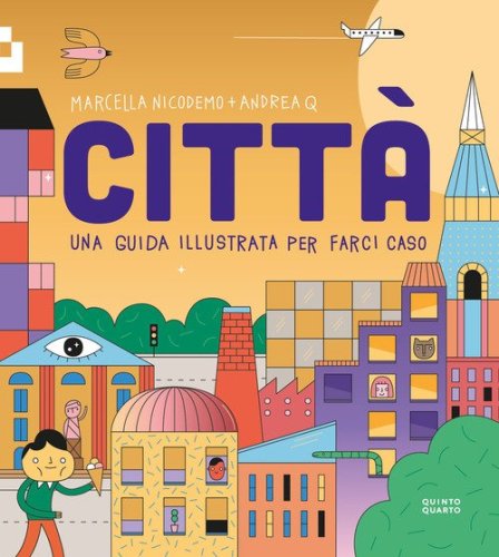 Citt&agrave;. Una guida illustrata per farci caso