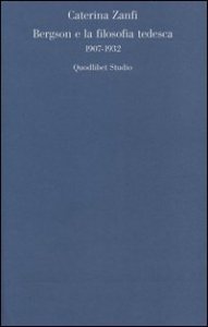 Bergson e la filosofia tedesca 1907-1932