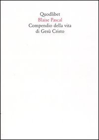 Compendio della vita di Ges&ugrave; Cristo