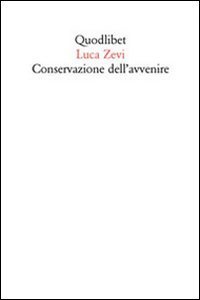 Conservazione dell'avvenire. Il progetto oltre gli abusi di identit&agrave; e memoria