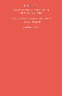 Fortini '17. Atti del convegno di studi di Padova (11-12 dicembre 2017)