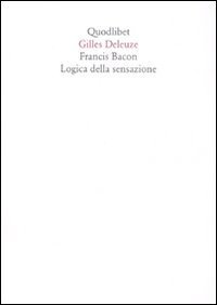 Francis Bacon. Logica della sensazione