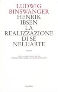 Henrik Ibsen. La realizzazione di s&eacute; nell'arte