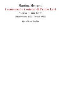 &laquo;I sommersi e i salvati&raquo; di Primo Levi. Storia di un libro (Francoforte 1959-Torino 1986)