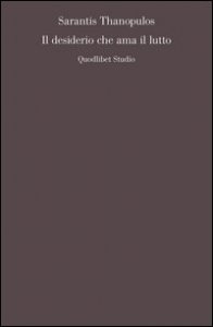 Il desiderio che ama il lutto