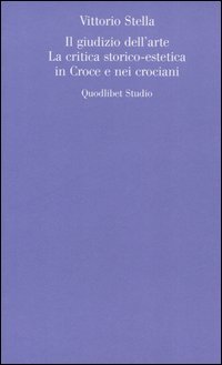 Il giudizio dell'arte. La critica storico-estetica in Croce e nei crociani