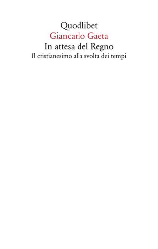 In attesa del Regno. Il cristianesimo alla svolta dei tempi