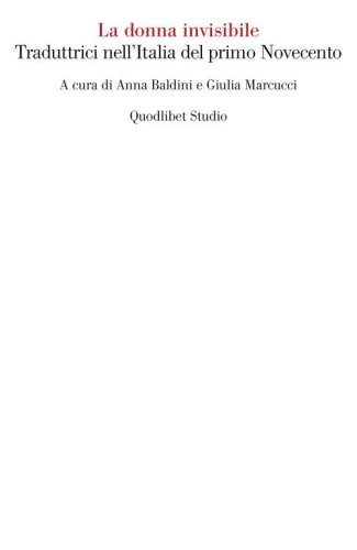 La donna invisibile. Traduttrici nell'Italia del primo Novecento