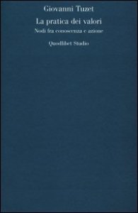La pratica dei valori. Nodi fra conoscenza e azione