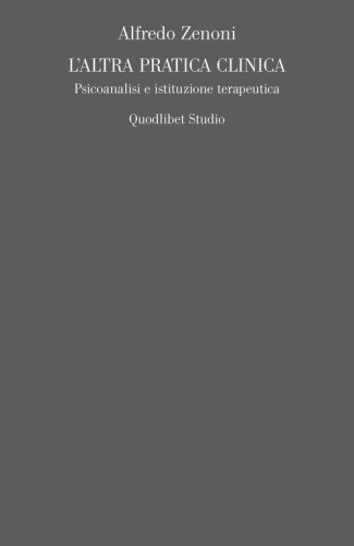 L'altra pratica clinica. Psicoanalisi e istituzione terapeutica
