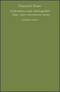 Letteratura come storiografia? Mappe e figure della mutazione italiana