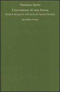 L'invenzione di una forma. Poetica dei generi di Samuel Beckett